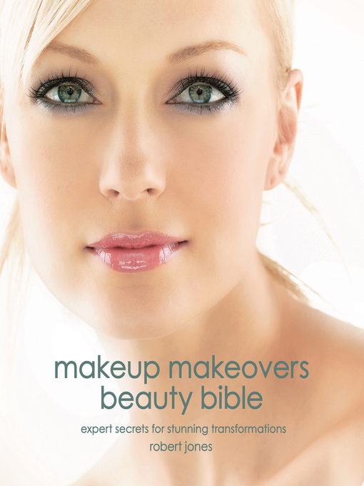 Title details for Makeup Makeovers Beauty Bible by Robert Jones - Available